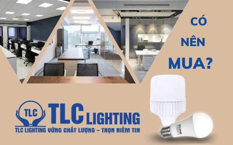 Có nên mua đèn led TLC